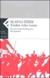 Tredici volte Lenin. Per sovvertire il fallimento del presente