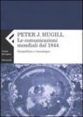 Comunicazione mondiale dal 1844. Geopolitica e tecnologia (La)