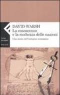 La conoscenza e la ricchezza delle nazioni. Una storia dell'indagine economica