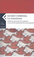 La transizione. Analisi del processo di transizione a una società postindustriale ecocompatibile