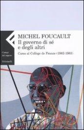 Governo di sé e degli altri. Corso al Collège de France (1982-1983) (Il)