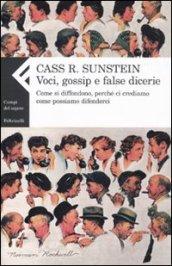 Voci, gossip e false dicerie. Come si diffondono, perché ci crediamo, come possiamo difenderci