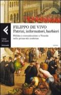 Patrizi, informatori, barbieri. Politica e comunicazione a Venezia nella prima età moderna
