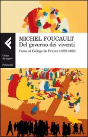 Del governo dei viventi. Corso al Collège de France (1979-1980)