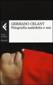 Fotografia maledetta e non