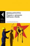 Sessantotto. Passato e presente dell'anno ribelle