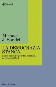 La democrazia stanca. Nuovi pericoli e possibili soluzioni per tempi difficili