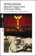 Quando il papa cercò di fermare Hitler. La vera storia dell'enciclica scomparsa di Pio XI