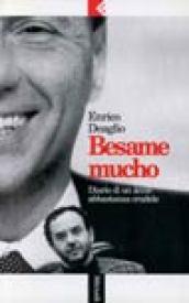 Besame mucho. Diario di un anno abbastanza crudele