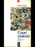 Cuori violenti. Viaggio nella criminalità giovanile