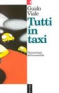 Tutti in taxi. Demonologia dell'automobile