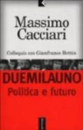 Duemilauno. Politica e futuro