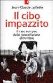 Il cibo impazzito. Il caso europeo della contraffazione alimentare