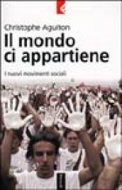 Il mondo ci appartiene. I nuovi movimenti sociali