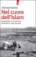 Nel cuore dell'Islam. Geopolitica e movimenti estremisti in Asia centrale