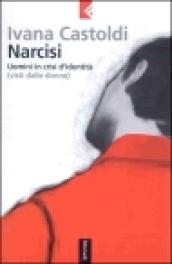 Narcisi. Uomini in crisi d'identità (visti dalle donne)