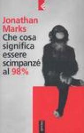 Che cosa significa essere scimpanzé al 98%