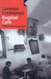 Bagdad Café. Interni di una guerra