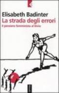 Strada degli errori. Il pensiero femminnista al bivio (La)
