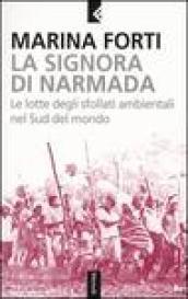 Signora di Narmada. Le lotte degli sfollati ambientali nel Sud del mondo (La)