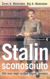 Stalin sconosciuto. Alla luce degli archivi segreti sovietici