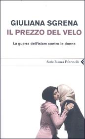 Prezzo del velo. La guerra dell'Islam contro le donne (Il)