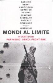 Mondi al limite. Nove scrittori per Medici senza frontiere