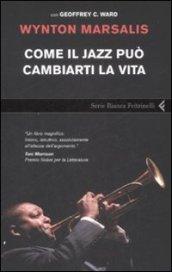 Come il jazz può cambiarti la vita