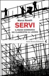 Servi. Il paese sommerso dei clandestini al lavoro