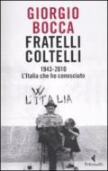 Fratelli coltelli. 1943-2010. L'Italia che ho conosciuto