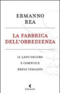 La fabbrica dell'obbedienza. Il lato oscuro e complice degli italiani