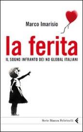 La ferita. Il sogno infranto dei no global italiani