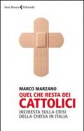 Quel che resta dei cattolici. Inchiesta sulla crisi della Chiesa in Italia