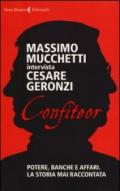 Confiteor. Potere, banche e affari. La storia mai raccontata
