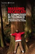 Il complesso di Telemaco. Genitori e figli dopo il tramonto del padre