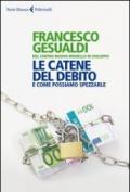 Le catene del debito. E come possiamo spezzarle