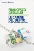 Le catene del debito. E come possiamo spezzarle