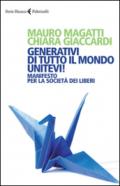 Generativi di tutto il mondo, unitevi! Manifesto per la società dei liberi