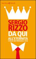 Da qui all'eternità. L'Italia dei privilegi a vita