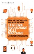 La nuova rivoluzione delle macchine. Lavoro e prosperità nell'era della tecnologia trionfante