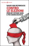 Contro le elezioni. Perché votare non è più democratico