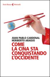 Come la Cina sta conquistando l'Occidente