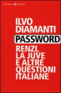 Password. Renzi, la Juve e altre questioni italiane