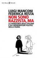 Non sono razzista, ma. La xenofobia degli italiani e gli imprenditori politici della paura