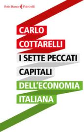 SETTE PECCATI CAPITALI DELL'ECONOMIA ITALIANA