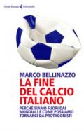 LA FINE DEL CALCIO ITALIANO