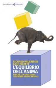 L' equilibrio dell'anima. Perché l'uguaglianza ci farebbe vivere meglio