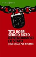 Riprendiamoci lo Stato. Come l'Italia può ripartire