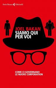 Siamo qui per voi. Come ci governano le nuove corporation