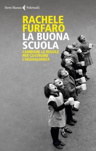 La buona scuola. Cambiare le regole per costruire l'uguaglianza